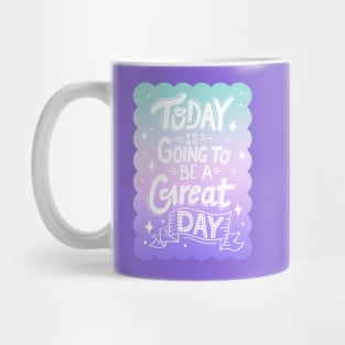 Today is Going to be a Great Day - Magic Gradient Mug